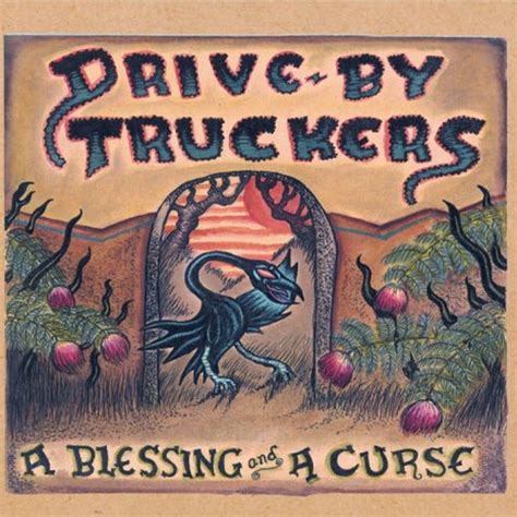 Blessing and a curse drive by truckers